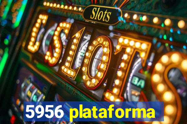 5956 plataforma